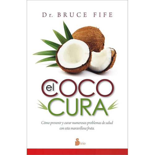 COCO CURA, EL, de Fife, Bruce. Editorial Sirio, tapa pasta blanda, edición 1 en español