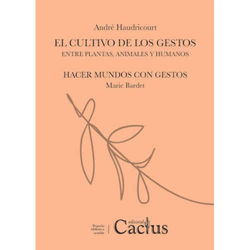 El Cultivo De Los Gestos - Andre Georges Haudricourt