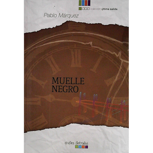 Muelle Negro, De Pablo Márquez. Editorial Civiles Iletrados, Tapa Blanda, Edición 1 En Español