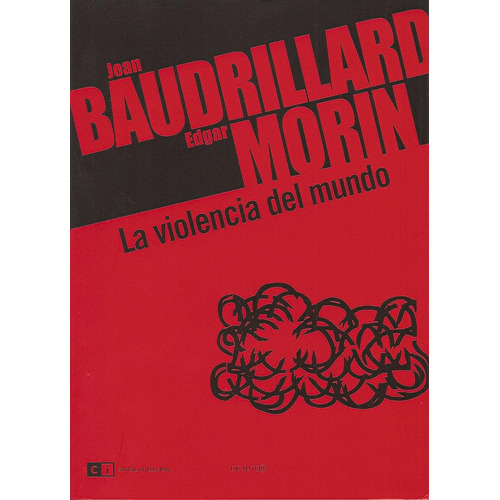 La Violencia Del Mundo - Baudrillard Jean Y Morin Edgar