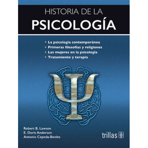 Historia De La Psicología, De Lawson,  Robert B.  Anderson,  E. Doris  Cepeda-benito,  Antonio. Editorial Trillas, Tapa Blanda, Edición 0 En Español