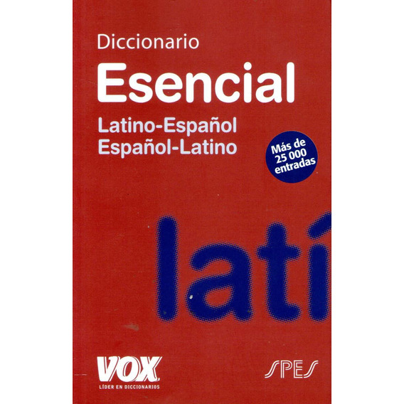 Diccionario Latino - Español / Español - Latino Vox Esencial
