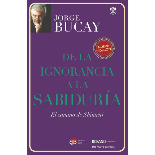 De La Ignorancia A Sabiduría - Jorge Bucay - Océano Exprés