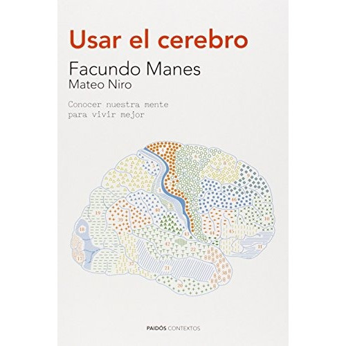 Usar El Cerebro (contextos), De Facundo Francisco Manes. Editorial Paidós, Tapa Tapa Blanda En Español