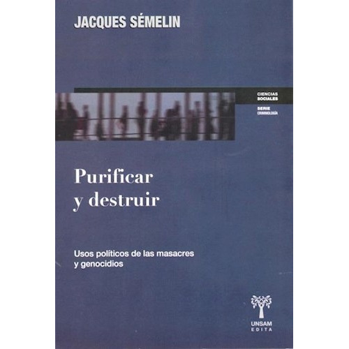 Purificar Y Destruir - Semelin J (libro)