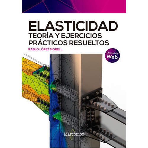 Elasticidad Teoria Y Ejercicios Practicos Resueltos, de LOPEZ MORELL, PABLO. Editorial Marcombo, tapa blanda en español