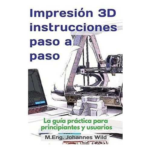 Impresion 3d Instrucciones Paso A Paso
