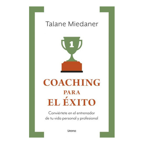 Coaching Para El Éxito, De Miedaner, Talane. Urano Editorial, Tapa Blanda, Edición 1 En Castellano, 2023