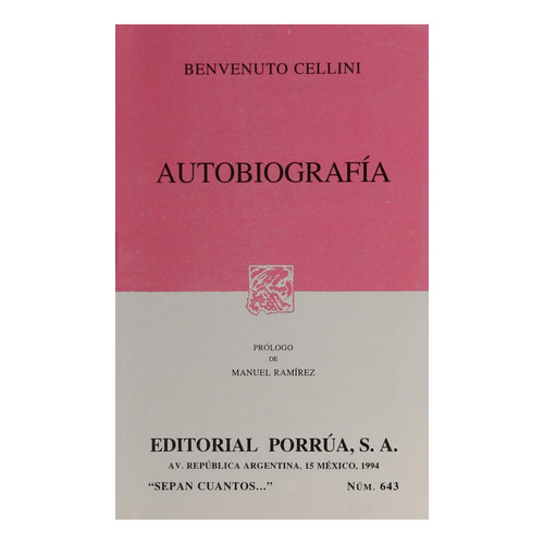 Autobiografia: No, de Cellini, Benvenutto., vol. 1. Editorial Porrua, tapa pasta blanda, edición 1 en español, 1994