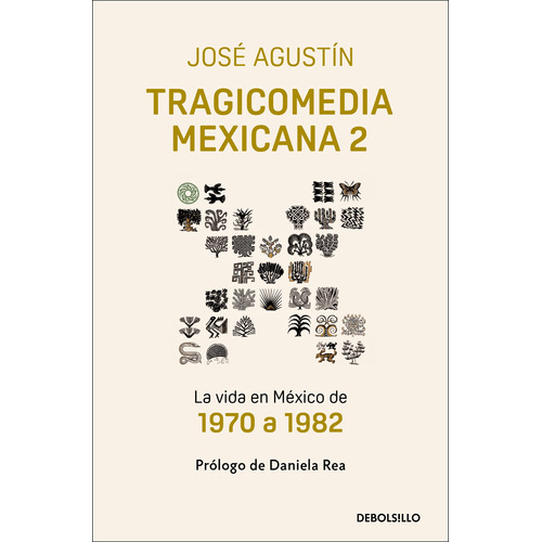 Tragicomedia Mexicana 2: La vida en México de 1970 a 1982, de Agustín, José. Serie Bestseller Editorial Debolsillo, tapa blanda en español, 2022