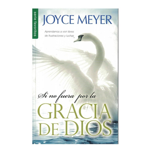 Si No Fuera Por La Gracias De Dios - Joyce Meyer