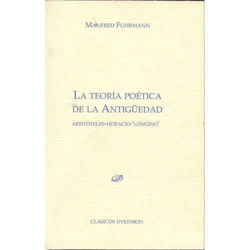 La teorÃÂa poÃÂ©tica de la antigÃÂ¼edad, de Fuhrmann (alemán), Manfred. Editorial Dykinson, S.L., tapa blanda en español
