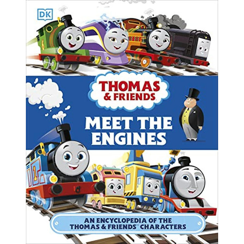 Thomas And Friends Meet The Engines: An Encyclopedia Of The Thomas And Friends Characters, De March, Julia. Editorial Dk Pub, Tapa Dura En Inglés