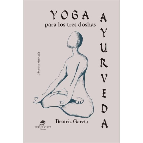 Yoga Para Los Tres Doshas Beatriz Garcia