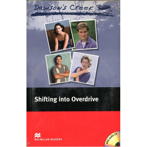 Dawson Creek 4 - Mr - Shifting Into Ele W/cd, De Grupo Editorial. Editorial Macmillan Argentina, Tapa Blanda En Inglés, 2005