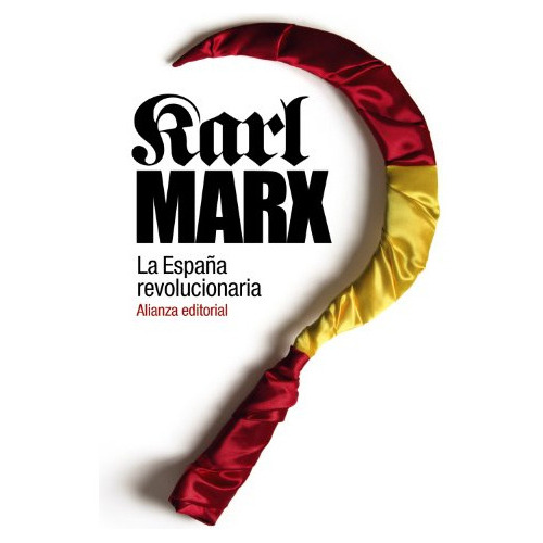 La España Revolucionaria, De Karl, Marx. Editorial Alianza En Español