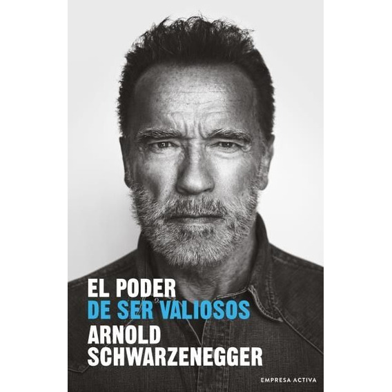 Poder De Ser Valiosos - Schwarzenegger - Empresa - Libro