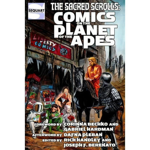 The Sacred Scrolls : Comics on the Planet of the Apes, de Corinna Bechko. Editorial Sequart Research & Literacy Organization, tapa blanda en inglés