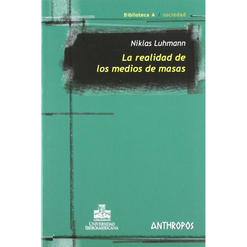 Luhmann La Realidad De Los Medios De Masas Ed Anthropos