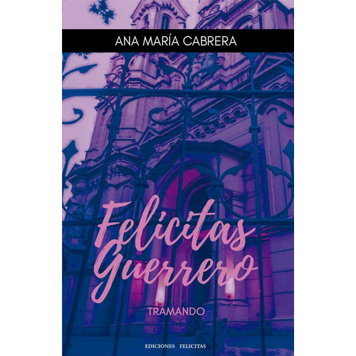 Felicitas Guerrero - Ana Maria Cabrera