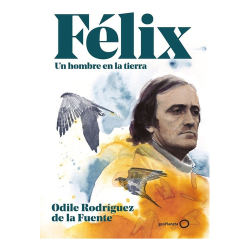 Libro Felix - Un Hombre En La Tierra (edicion ):
