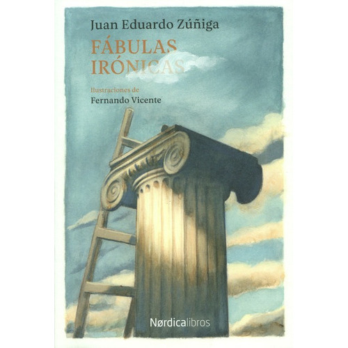 Fabulas Ironicas, De Zúñiga, Juan Eduardo. Editorial Nordica, Tapa Blanda En Español, 2018