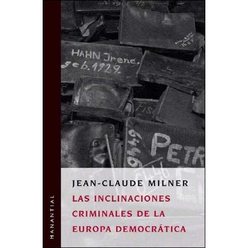Las Inclinaciones Criminales De La Europa Democratica - Miln