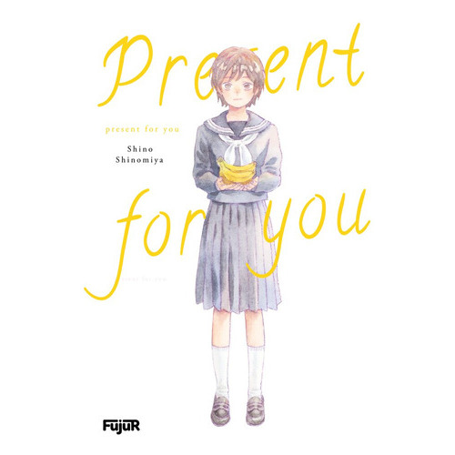 Present for you, de Shinomiya, Shino. Editorial Ediciones Fujur S.L., tapa blanda en español