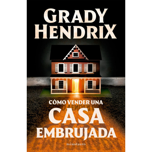 Libro Cómo Vender Una Casa Embrujada - Grady Hendrix - Minotauro