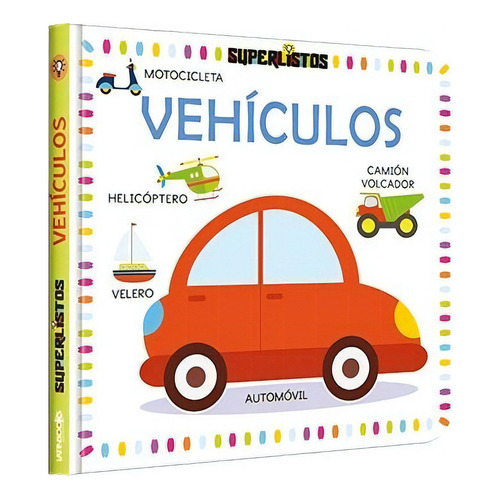 Superlistos: Vehiculos, Editorial Latinbooks, Tapa Blanda, Edición - 1  Español.