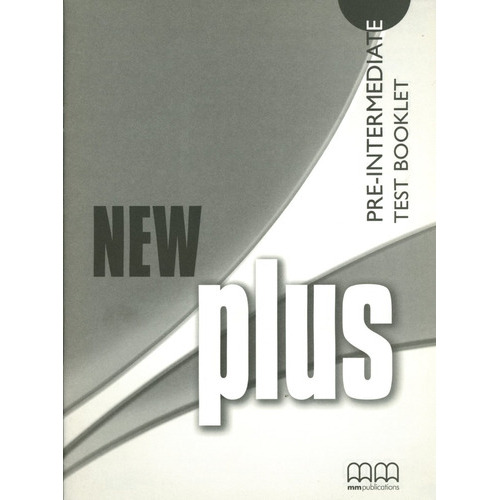 New Plus - Pre-intermediate - Test Booklet - E., S, De Moutsou E. / Parker S.. Editorial Mm Publications, Tapa Blanda En Inglés, 2001