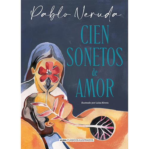 Cien Sonetos De Amor, De Neruda, Pablo. Editorial Alma, Tapa Dura En Español