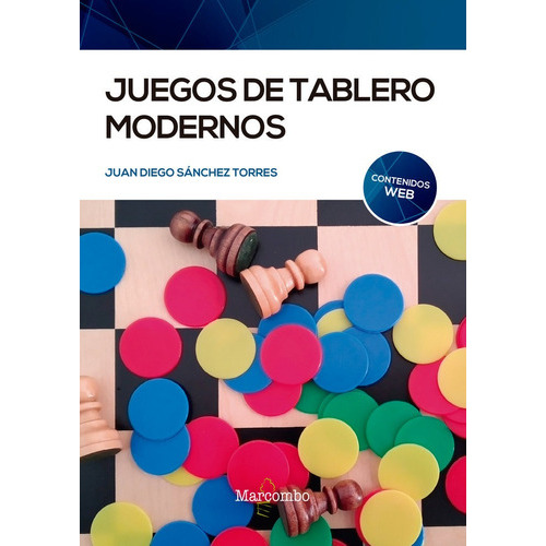 Juegos de tablero modernos, de SÁNCHEZ TORRES, Juan Diego. Editorial Marcombo, tapa blanda en español