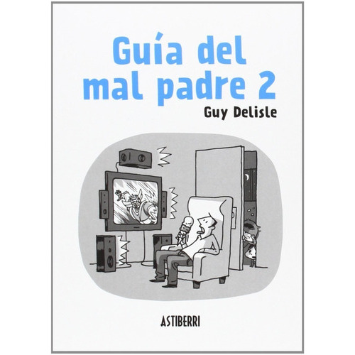 Guia Del Mal Padre Ii, De Delisle Guy., Vol. Abc. Editorial Astiberri Ediciones, Tapa Blanda En Español, 1