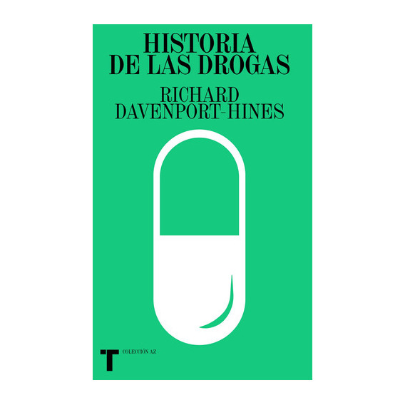 Historia De Las Drogas - Richard Davenport Hines, De Richard Davenport Hines. Editorial Turner En Español