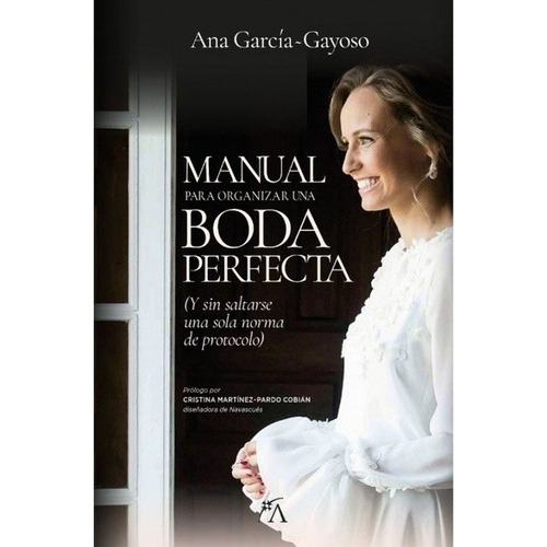 Manual Para Organizar Una Boda Perfecta, De Ana Garcia-gayoso. Editorial Arcopress En Español