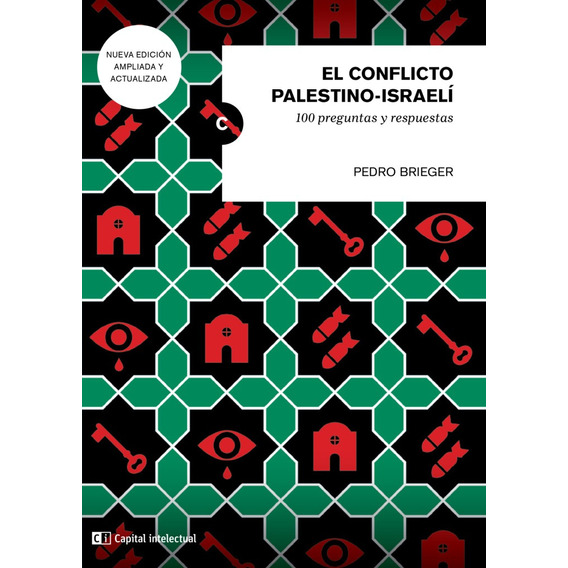 El conflicto palestino israeli, de Pedro Brieger. Editorial Capital Intelectual, tapa blanda en español, 2020