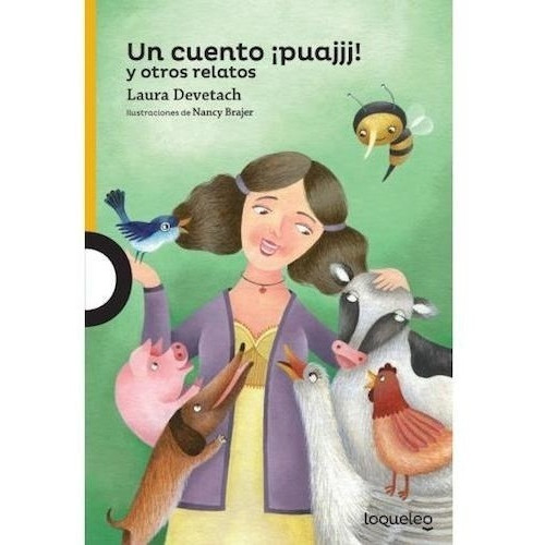 Un Cuento Puajj!! Y Otros Relatos - Loqueleo Amarilla