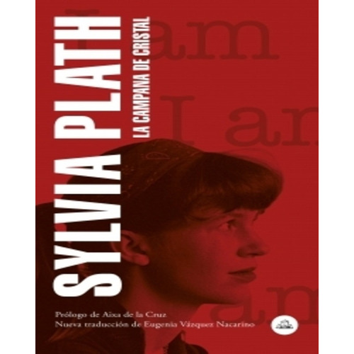 La Campana De Cristal - Sylvia Plath