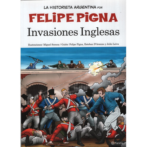 Invasiones Inglesas : La Historieta Argentina - Pigna Felipe