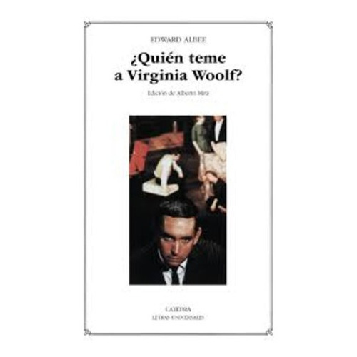 Quien Teme A Virginia Woolf - Albee, Edward