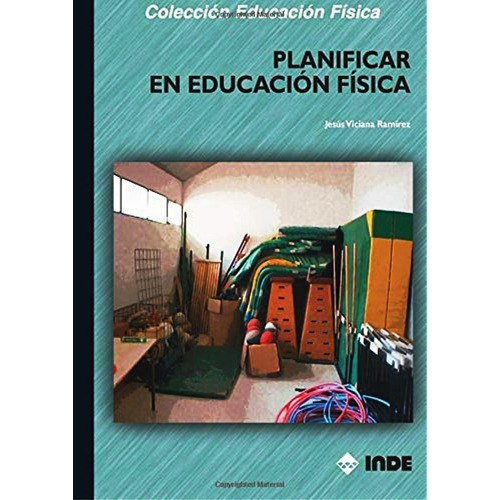 Planificar En Educacion Fisica, De Viciana Ramirez Jesus. Editorial Inde, Tapa Blanda En Español, 2003