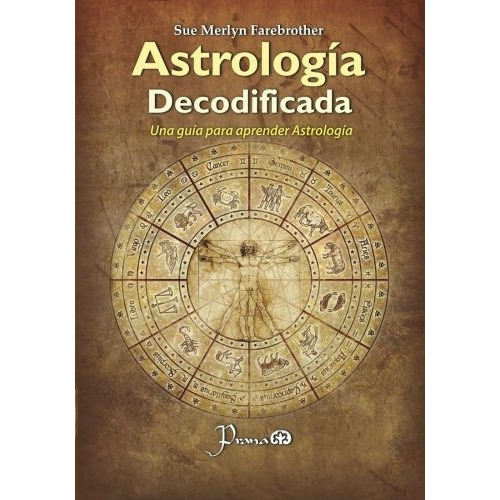 Astrologia Decodificada : Una Guia Paso A Paso Para Aprender Astrologia, De Sue Merlyn Farebrother. Editorial Createspace Independent Publishing Platform, Tapa Blanda En Español