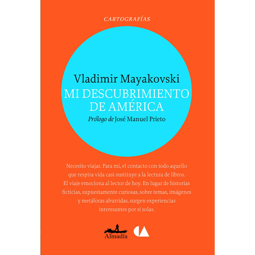 Mi descubrimiento de américa, de Mayakovski, Vladimir. Serie Cartografías Editorial Almadía, tapa blanda en español, 2014