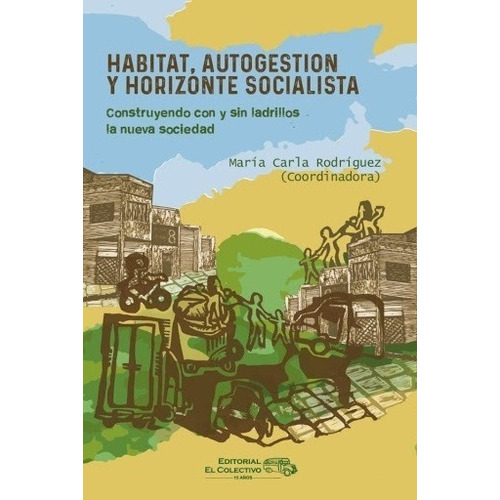 Habitat Autogestion Y Horizonte Socialista - El Colectivo