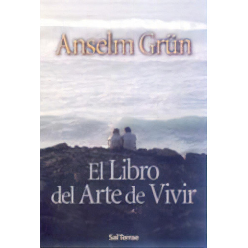 El Libro Del Arte De Vivir, De Grün, Anselm. Editorial Sal Terrae, Tapa Blanda En Español