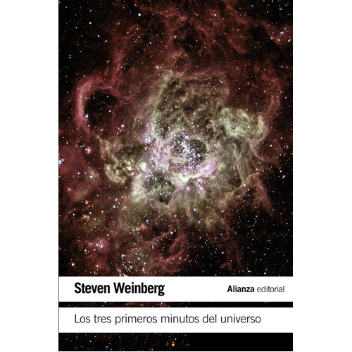 Los Tres Primeros Minutos Del Universo, De Weinberg, Steven. Editorial Alianza Editorial, Tapa Blanda En Español