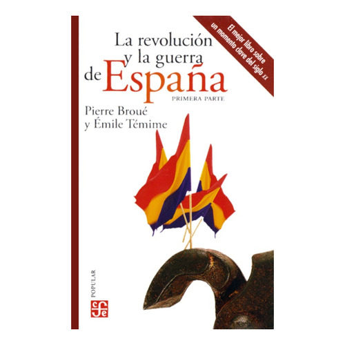 Revolucion Y La Guerra De España I, La - P Y Temime E Broue