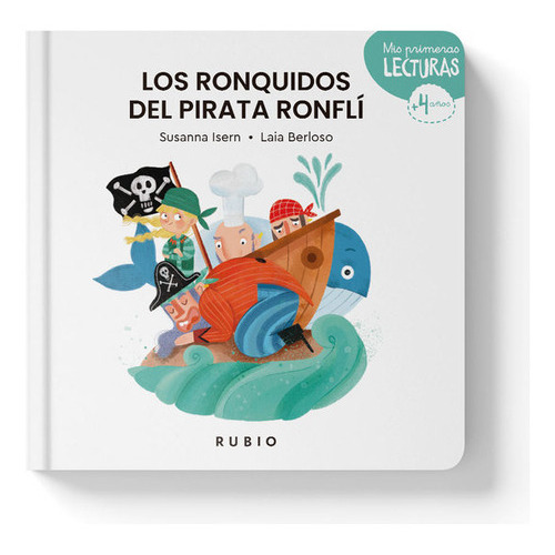 LOS RONQUIDOS DEL PIRATA RONFLI, de Isern, Susanna. Editorial Rubio, tapa dura en español
