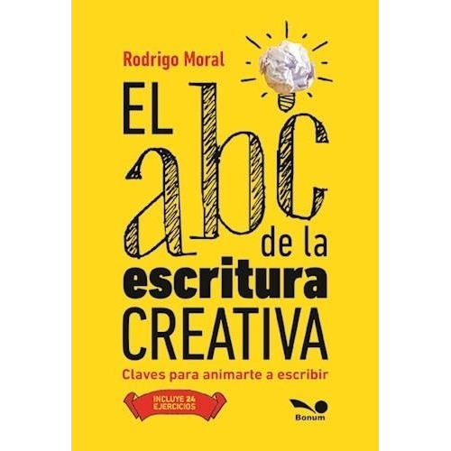 El Abc De La Escritura Creativa Rodrigo Moral Bonum